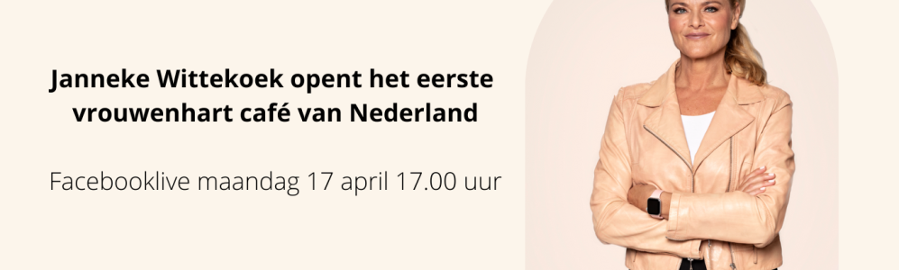 Janneke Wittekoek opent eerste Vrouwenhart Café